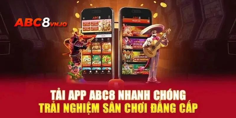 Tải App ABC8 - Chinh Phục Kho Game Hấp Dẫn, Sôi Động Cập nhật chính xác các bước tải ứng dụng tại nhà cái cho người mới