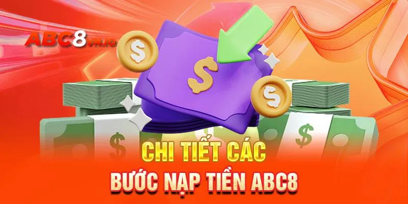 Nạp Tiền ABC8 - Hướng Dẫn Quy Trình An Toàn 2025 Hướng dẫn cách nạp tiền nhà cái qua các loại thẻ cào điện thoại
