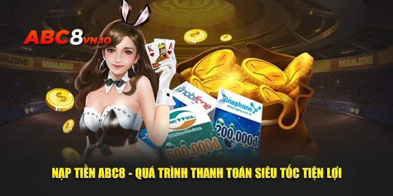 Nạp Tiền ABC8 - Hướng Dẫn Quy Trình An Toàn 2025 Tốc độ xử lý giao dịch nạp tiền ABC8 diễn ra nhanh chóng an toàn